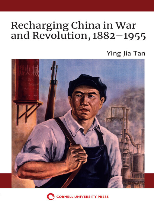 Title details for Recharging China in War and Revolution, 1882–1955 by Ying Jia Tan - Available